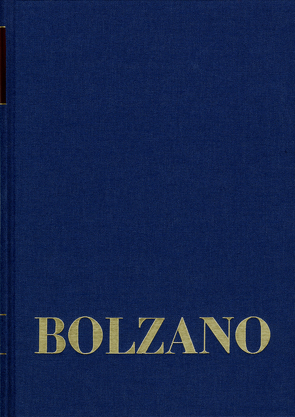 Bernard Bolzano Gesamtausgabe / Reihe II: Nachlaß. A. Nachgelassene Schriften. Band 1-2: Moralphilosophische und theologische Schriften 1806–1825 I von Bolzano,  Bernard, Morscher,  Edgar, Strasser,  Kurt F.