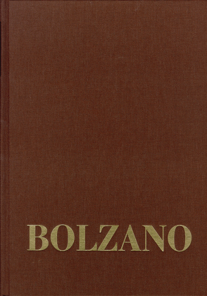 Bernard Bolzano Gesamtausgabe / Reihe III: Briefwechsel. Band 1,1: Briefe an die Familie 1819–1820 und 1833–1836 von Berg,  Jan, Bolzano,  Bernard, Kambartel,  Friedrich, Louzil,  Jaromír, Morscher,  Edgar, Rootselaar,  Bob van, Schenkel,  Peter Michael, Winter,  Eduard