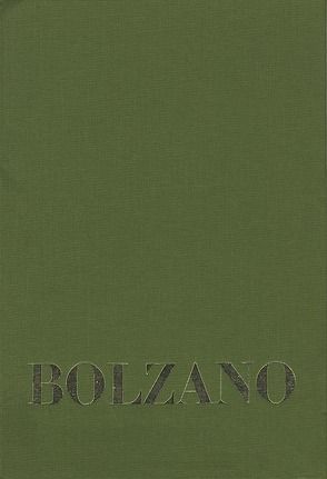 Bernard Bolzano Gesamtausgabe / Reihe IV: Dokumente. Band 1,3: Beiträge zu Bolzanos Biographie von Josef Hoffmann und Anton Wißhaupt sowie vier weiteren Zeitzeugen von Fesl,  Michael Josef, Hansgirg,  Karl Victor, Hoffmann,  Josef, Kambartel,  Friedrich, Morscher,  Edgar, Müller,  Anneliese, Prihonsky,  Franz, Wißhaupt,  Anton, Zimmermann,  Robert