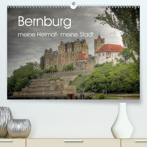 Bernburg meine Heimat – meine Stadt (Premium, hochwertiger DIN A2 Wandkalender 2021, Kunstdruck in Hochglanz) von Elskamp,  Danny