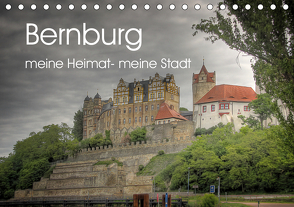 Bernburg meine Heimat – meine Stadt (Tischkalender 2021 DIN A5 quer) von Elskamp,  Danny