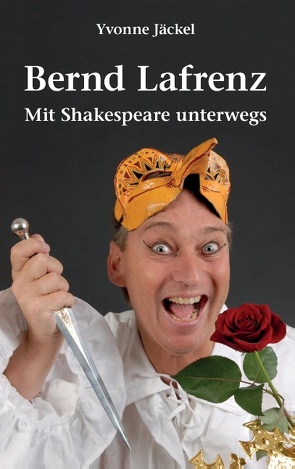 Bernd Lafrenz – Mit Shakespeare unterwegs von Jaeckel,  Yvonne