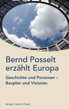 Bernd Posselt erzählt Europa von Posselt,  Bernd