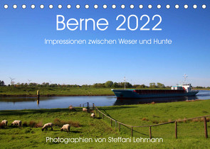 Berne 2022. Impressionen zwischen Weser und Hunte (Tischkalender 2022 DIN A5 quer) von Lehmann,  Steffani