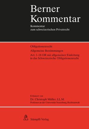 Obligationenrecht. Allgemeine Bestimmungen: Art. 1-18 OR mit allgemeiner Einleitung in das Schweizerische Obligationenrecht von Müller,  Christoph