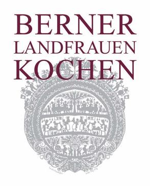 Berner Landfrauen kochen von Naef,  Nelli, Schaffner,  Christa