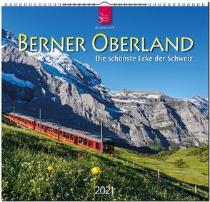 Berner Oberland – Die schönste Ecke der Schweiz von Gerth,  Roland