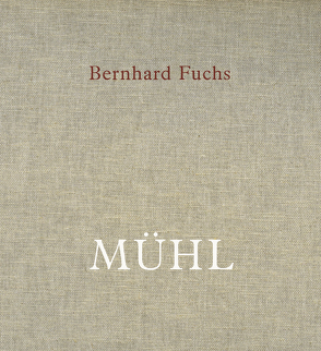 Bernhard Fuchs. MÜHL