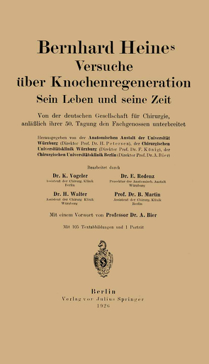 Bernhard Heines Versuche über Knochenregeneration von Bier,  Martin, Redenz,  Walter, Vogeler,  Karl