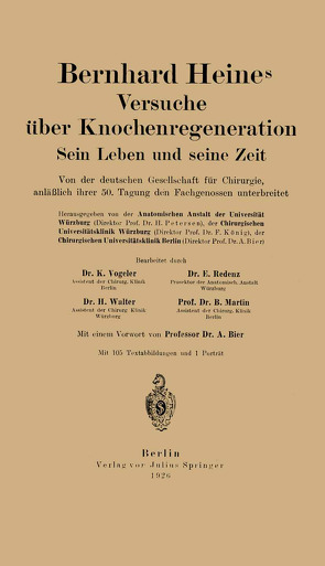 Bernhard Heines Versuche über Knochenregeneration von Bier,  Martin, Redenz,  Walter, Vogeler,  Karl