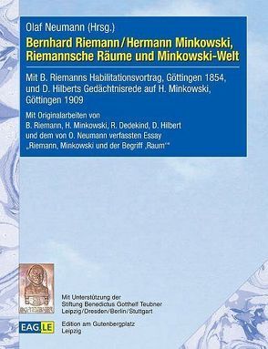 Bernhard Riemann / Hermann Minkowski, Riemannsche Räume und Minkowski-Welt von Neumann,  Olaf