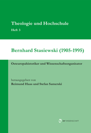 Bernhard Stasiewski (1905-1995) von Haas,  Reimund, Samerski,  Stefan