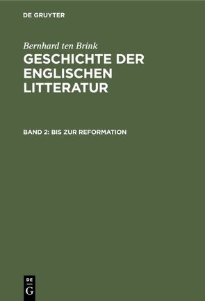 Bernhard ten Brink: Geschichte der englischen Litteratur / Bis zur Reformation von Brandl,  Alois, Brink,  Bernhard ten