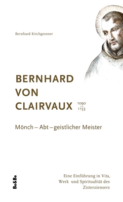 Bernhard von Clairvaux 1090-1153 von Kirchgessner,  Bernhard