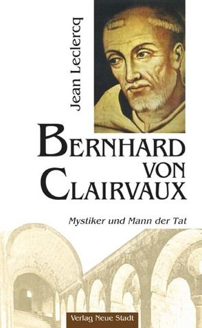 Bernhard von Clairvaux von Benning,  Hermann J., Leclercq,  Jean