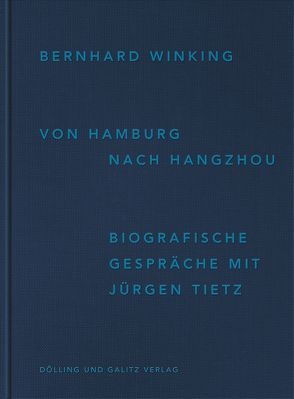 Bernhard Winking. Von Hamburg nach Hangzhou von Tietz,  Jürgen, Winking,  Bernhard