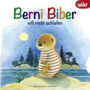 Berni Biber will nicht schlafen von Covi,  Hildrun, Covi,  Mario