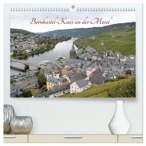 Bernkastel-Kues an der Mosel (hochwertiger Premium Wandkalender 2024 DIN A2 quer), Kunstdruck in Hochglanz von Sabel,  Jörg