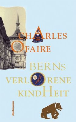 Berns verlorene Kindheit von Ofaire,  Charles