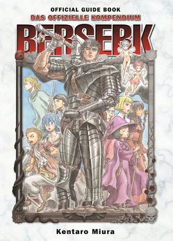 Berserk Official Guide Book – Das offizielle Kompendium von Lange,  Markus, Miura,  Kentaro