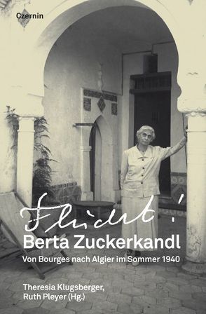 Berta Zuckerkandl – Flucht! von Klugsberger,  Theresia, Pleyer,  Ruth