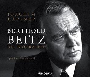 Berthold Beitz von Arnold,  Frank, Käppner,  Joachim