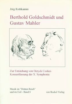 Berthold Goldschmidt und Gustav Mahler von Rothkamm,  Jörg