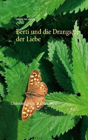 Berti und die Drangsale der Liebe von von Rehberg,  Juergen