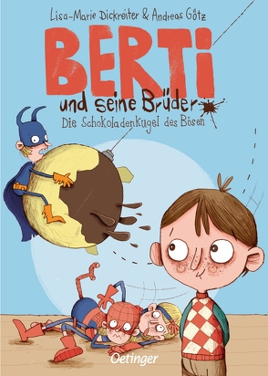 Berti und seine Brüder 1. Die Schokoladenkugel des Bösen von Dickreiter,  Lisa-Marie, Goetz,  Andreas, Renger,  Nikolai