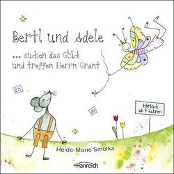 Bertl und Adele suchen das Glück und treffen Herrn Grant von Abraham,  Sophie, Knoll,  Brigitta, Kronowetter,  Bernd, Smolka,  Heide-Marie