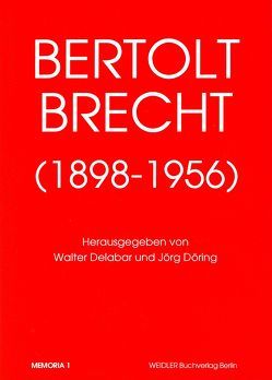 Bertolt Brecht 1898-1956 von Bauer,  Gerhard, Buck,  Theo, Delabar,  Walter, Domdey,  Horst, Döring,  Jörg, Roloff,  Hans G