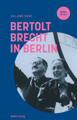 Bertolt Brecht in Berlin von Merz,  Kai-Uwe