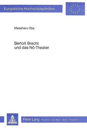 Bertolt Brecht und das Nô-Theater von Oba,  Masaharu