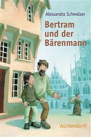 Bertram und der Bärenmann von Schmelzer,  Alessandra