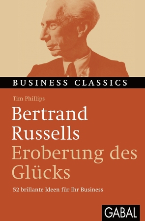 Bertrand Russells „Eroberung des Glücks“ von Bertheau,  Nikolas, Phillips,  Tim