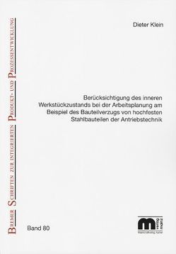 Berücksichtigung des inneren Werkstückzustands bei der Arbeitsplanung am Beispiel des Bauteilverzugs von hochfesten Stahlbauteilen der Antriebstechnik von Klein,  Dieter