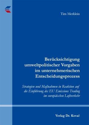 Berücksichtigung umweltpolitischer Vorgaben im unternehmerischen Entscheidungsprozess von Merklein,  Tim