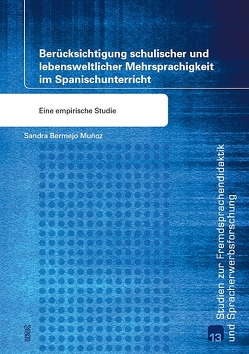 Berücksichtigung schulischer und lebensweltlicher Mehrsprachigkeit im Spanischunterricht von Bermejo Muñoz,  Sandra