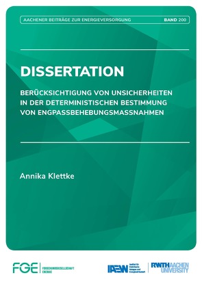 Berücksichtigung von Unsicherheiten in der deterministischen Bestimmung von Engpassbehebungsmassnahmen von Klettke,  Annika, Univ.-Prof. Dr.-Ing. Moser,  Albert