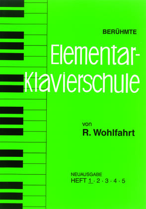 Berühmte Elementar-Klavierschule von Heller,  Ernst, Wohlfahrt,  Robert