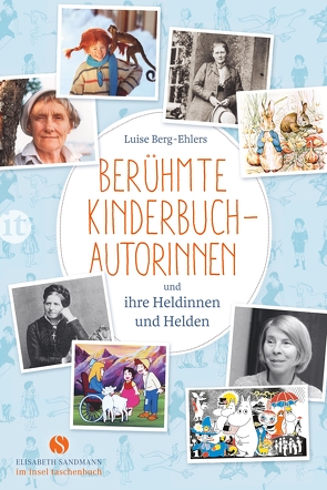 Berühmte Kinderbuchautorinnen und ihre Heldinnen und Helden von Berg-Ehlers,  Luise