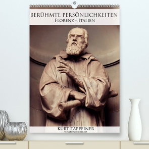 Berühmte Persönlichkeiten (Premium, hochwertiger DIN A2 Wandkalender 2021, Kunstdruck in Hochglanz) von Tappeiner,  Kurt