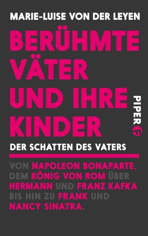 Berühmte Väter und ihre Kinder von Leyen,  Marie-Luise von der