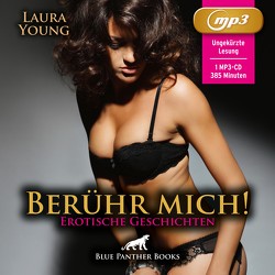 Berühr mich! Erotische Geschichten | Erotik Audio Story | Erotisches Hörbuch MP3CD von von Bentheim,  Irina, Young,  Laura