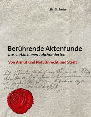 Berührende Aktenfunde von Stotzer,  Martin