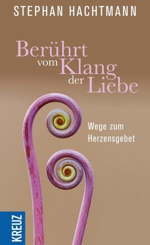 Berührt vom Klang der Liebe von Hachtmann,  Stephan