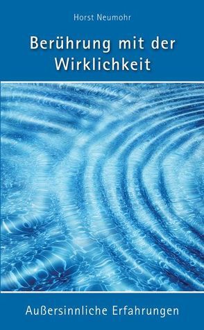 Berührung mit der Wirklichkeit von Neumohr,  Horst