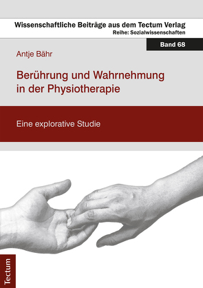 Berührung und Wahrnehmung in der Physiotherapie von Bähr,  Antje