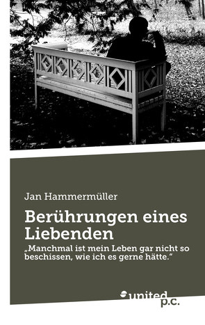 Berührungen eines Liebenden von Hammermüller,  Jan