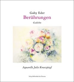 Berührungen von Eder,  Gaby, Kreuzspiegl,  Julie